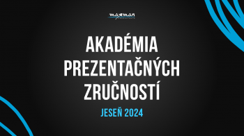 Akadémia prezentačných zručností | JESEŇ 2024