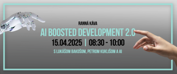 Ranná káva: AI Boosted Development 2.0