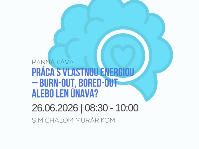 Práca s vlastnou energiou – Burn-out, bored-out alebo len únava?
